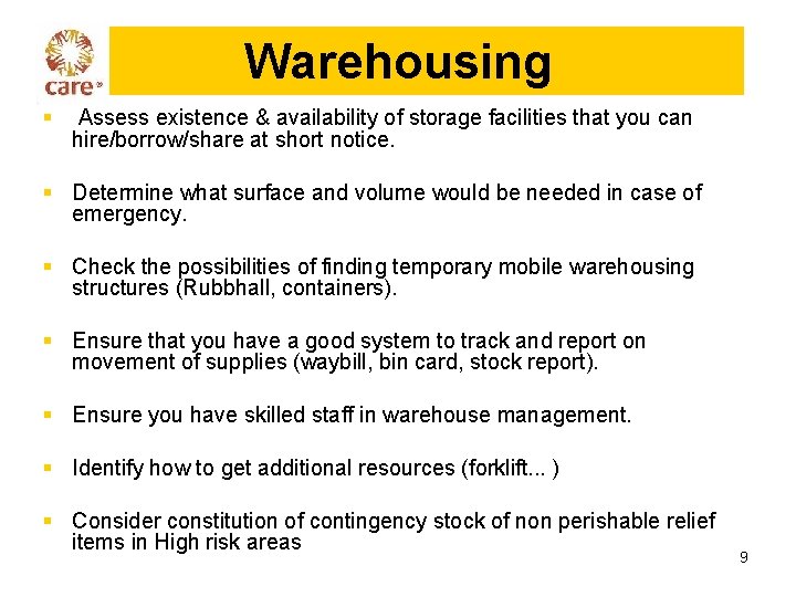 Warehousing § Assess existence & availability of storage facilities that you can hire/borrow/share at