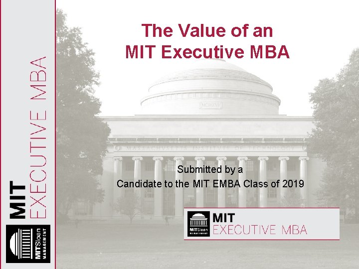The Value of an MIT Executive MBA Submitted by a Candidate to the MIT