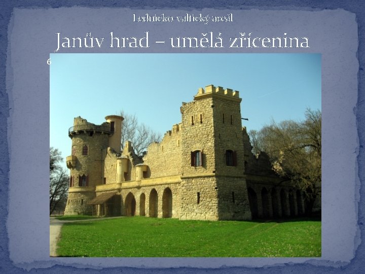 Lednicko-valtický areál Janův hrad – umělá zřícenina 6 