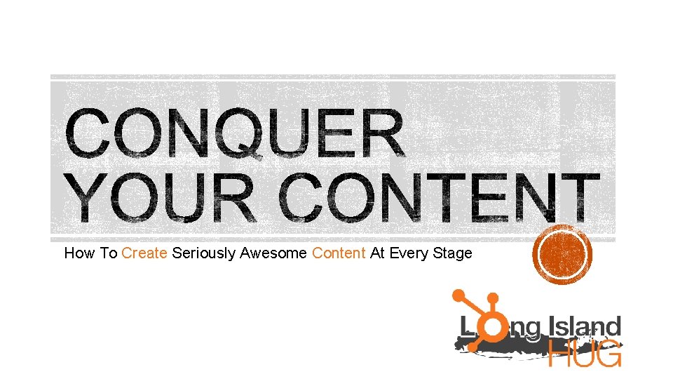 How To Create Seriously Awesome Content At Every