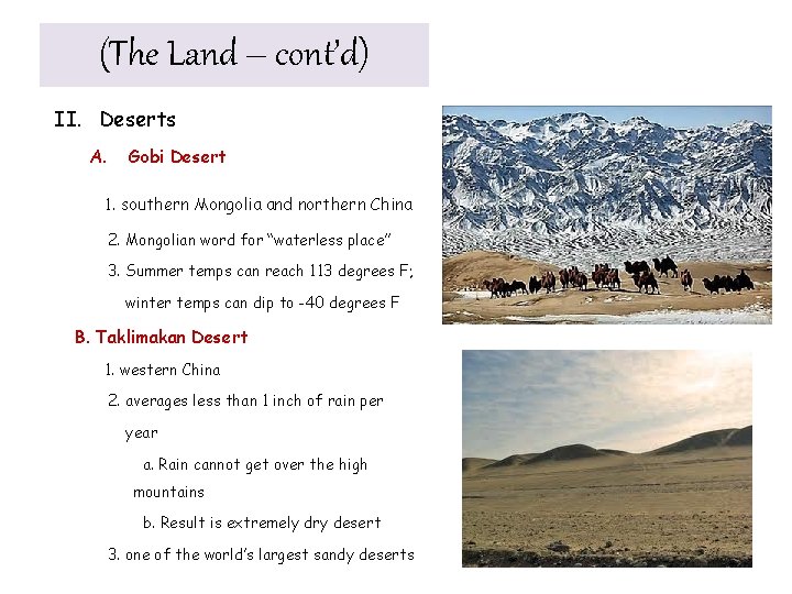 (The Land – cont’d) II. Deserts A. Gobi Desert 1. southern Mongolia and northern