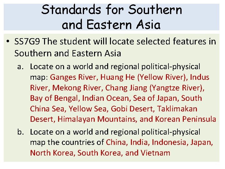 Standards for Southern and Eastern Asia • SS 7 G 9 The student will