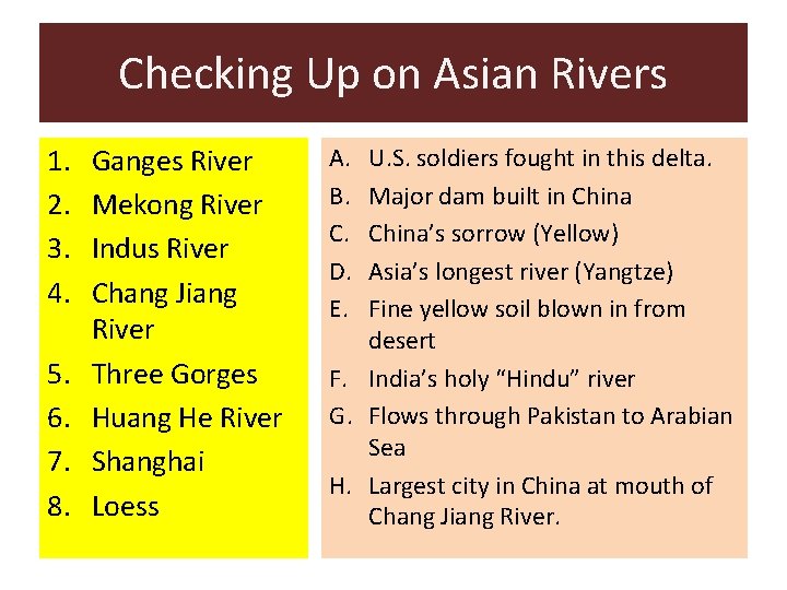 Checking Up on Asian Rivers 1. 2. 3. 4. 5. 6. 7. 8. Ganges