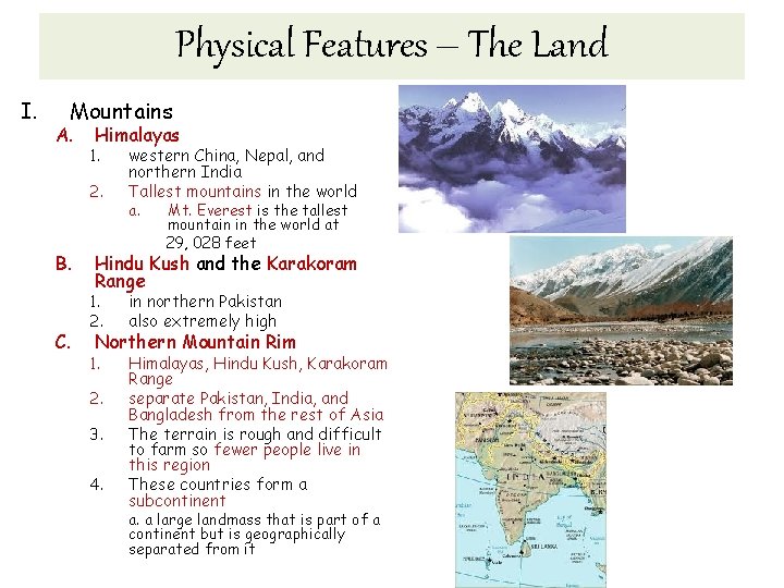 Physical Features – The Land I. Mountains A. Himalayas 1. 2. B. C. western