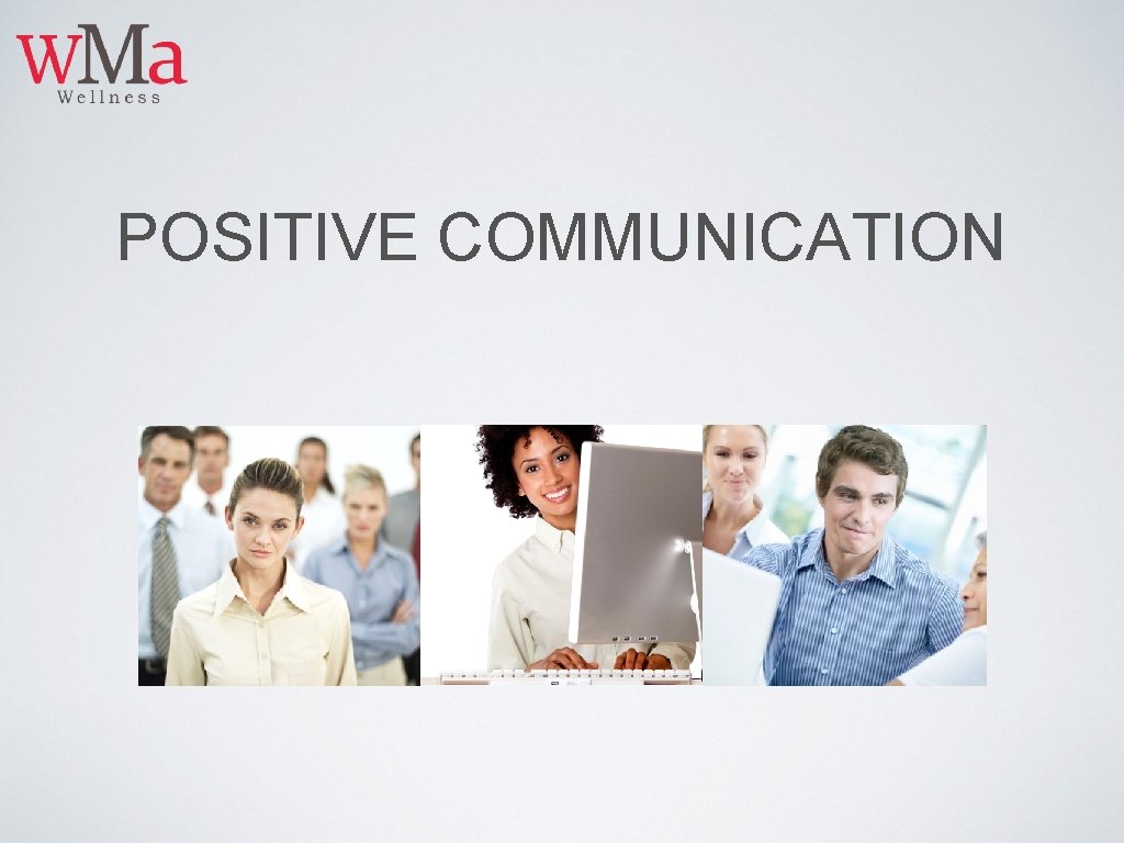 POSITIVE COMMUNICATION 