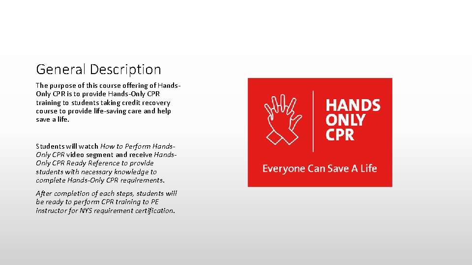 General Description The purpose of this course offering of Hands. Only CPR is to
