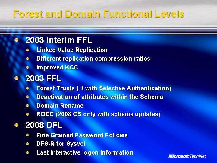 Forest and Domain Functional Levels 2003 interim FFL Linked Value Replication Different replication compression