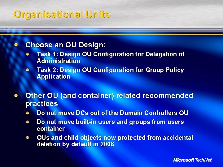 Organisational Units Choose an OU Design: Task 1: Design OU Configuration for Delegation of