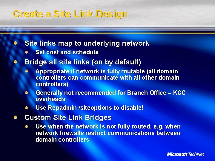 Create a Site Link Design Site links map to underlying network Set cost and