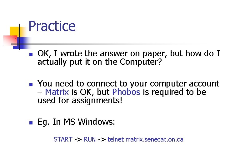 Practice OK, I wrote the answer on paper, but how do I actually put