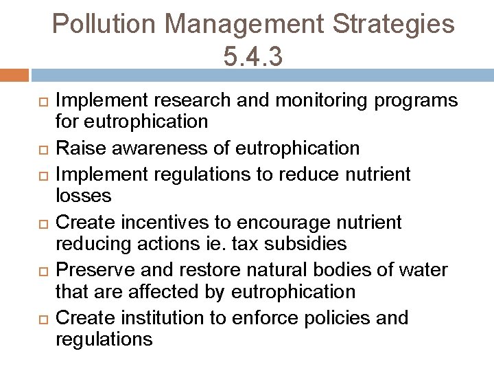 Pollution Management Strategies 5. 4. 3 Implement research and monitoring programs for eutrophication Raise Pollution Management Strategies 5. 4. 3 Implement research and monitoring programs for eutrophication Raise