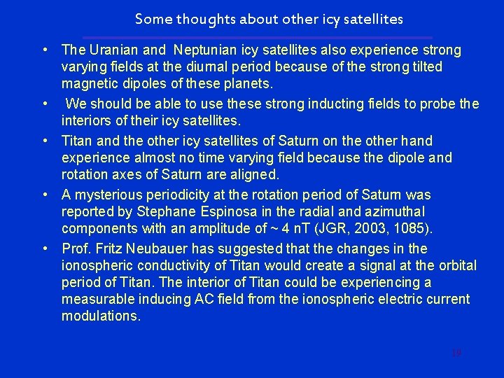 Some thoughts about other icy satellites • The Uranian and Neptunian icy satellites also