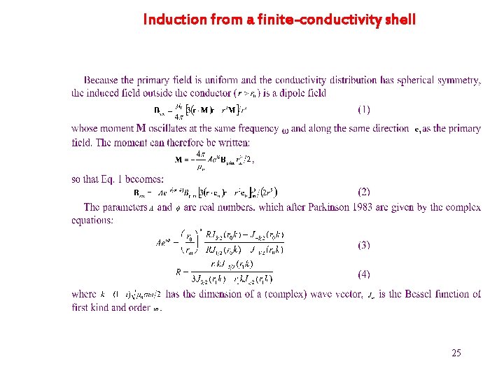 Induction from a finite-conductivity shell 25 