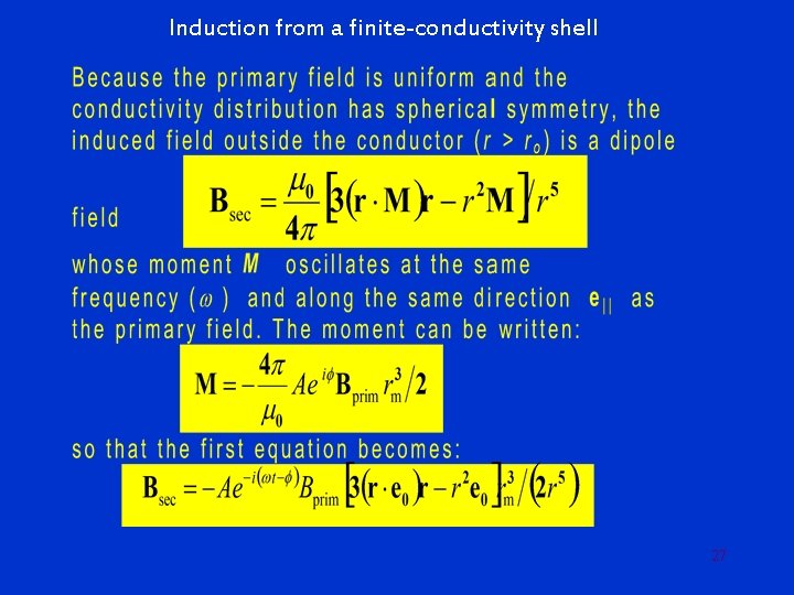 Induction from a finite-conductivity shell 27 