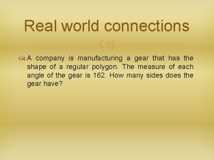 Real world connections A company is manufacturing a gear that has the shape of