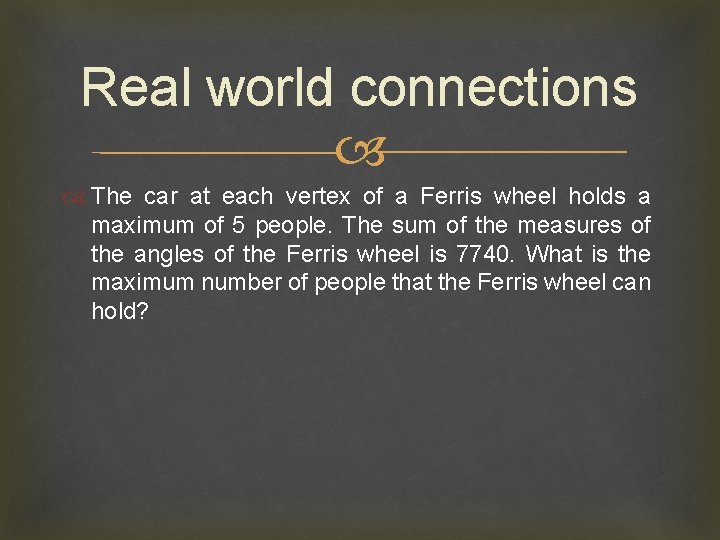 Real world connections The car at each vertex of a Ferris wheel holds a