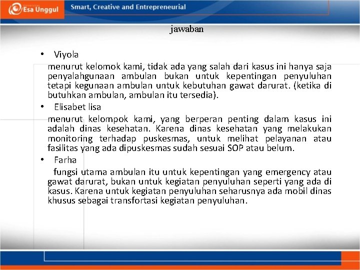 jawaban • Viyola menurut kelomok kami, tidak ada yang salah dari kasus ini hanya