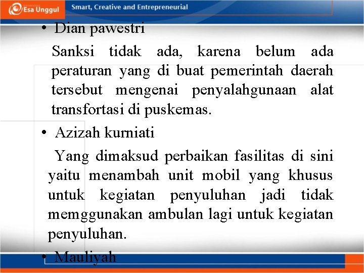  • Dian pawestri Sanksi tidak ada, karena belum ada peraturan yang di buat