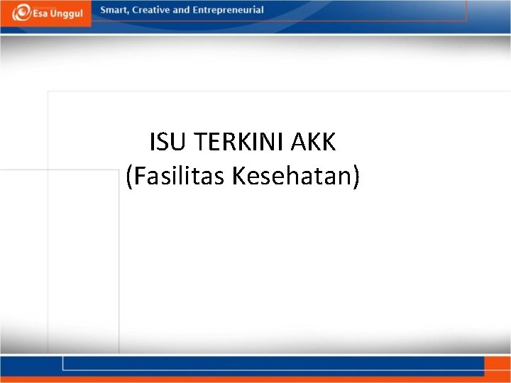 ISU TERKINI AKK (Fasilitas Kesehatan) 