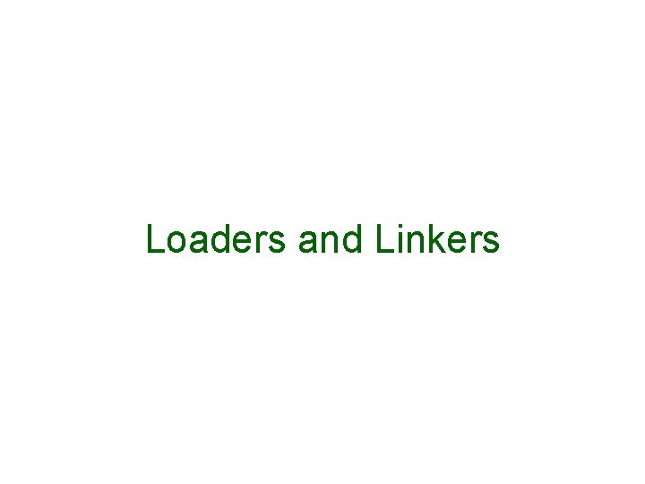 Loaders and Linkers 