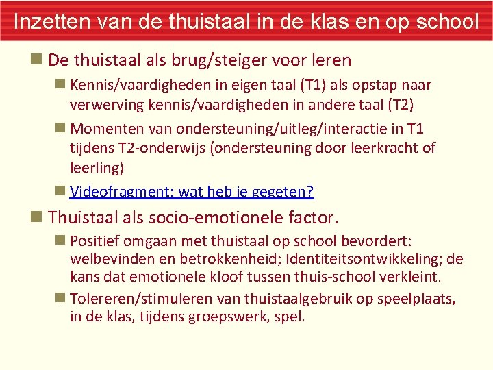 Inzetten van de thuistaal in de klas en op school De thuistaal als brug/steiger