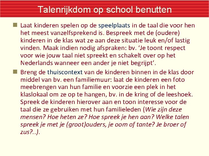 Talenrijkdom op school benutten Laat kinderen spelen op de speelplaats in de taal die