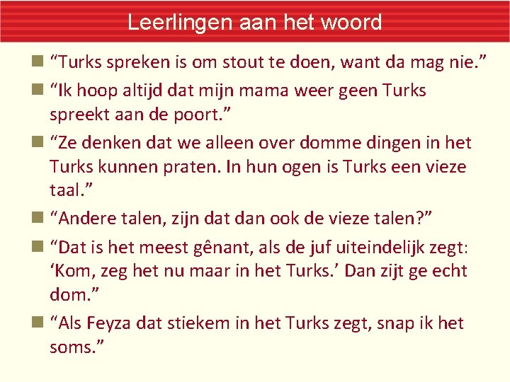 Leerlingen aan het woord “Turks spreken is om stout te doen, want da mag