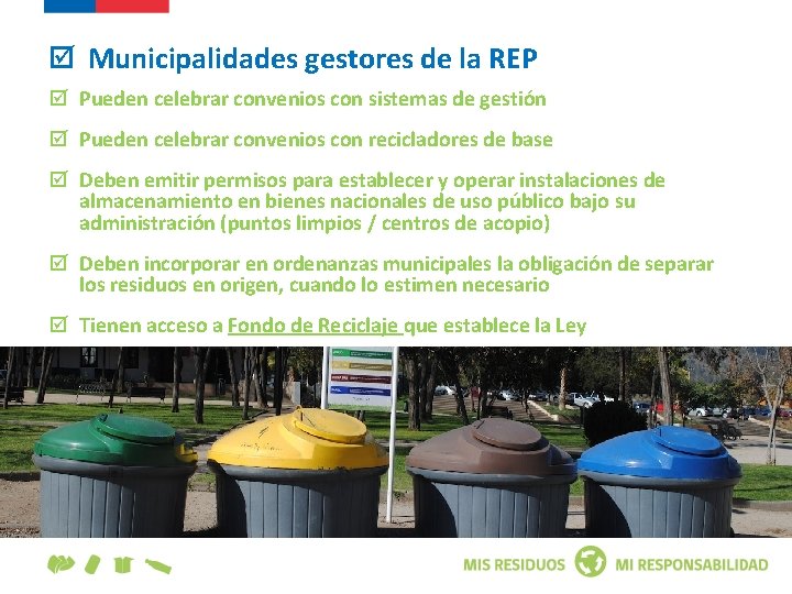  Municipalidades gestores de la REP Pueden celebrar convenios con sistemas de gestión Pueden