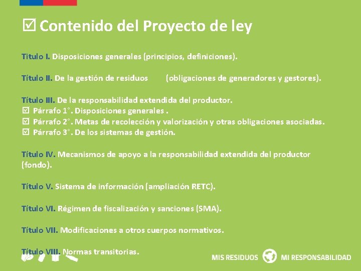  Contenido del Proyecto de ley Titulo I. Disposiciones generales (principios, definiciones). Título II.