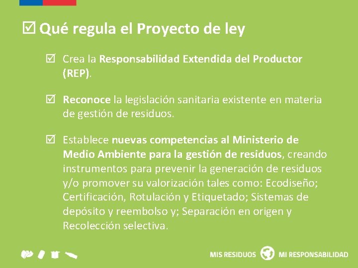  Qué regula el Proyecto de ley Crea la Responsabilidad Extendida del Productor (REP).