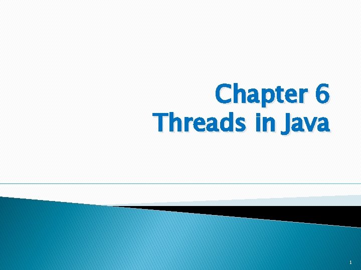 Chapter 6 Threads in Java 1 
