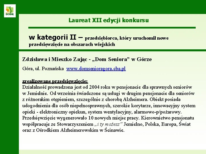 Laureat XII edycji konkursu w kategorii II – przedsiębiorca, który uruchomił nowe przedsięwzięcie na