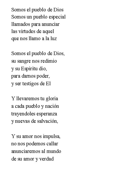 Somos el pueblo de Dios Somos un pueblo especial llamados para anunciar las virtudes