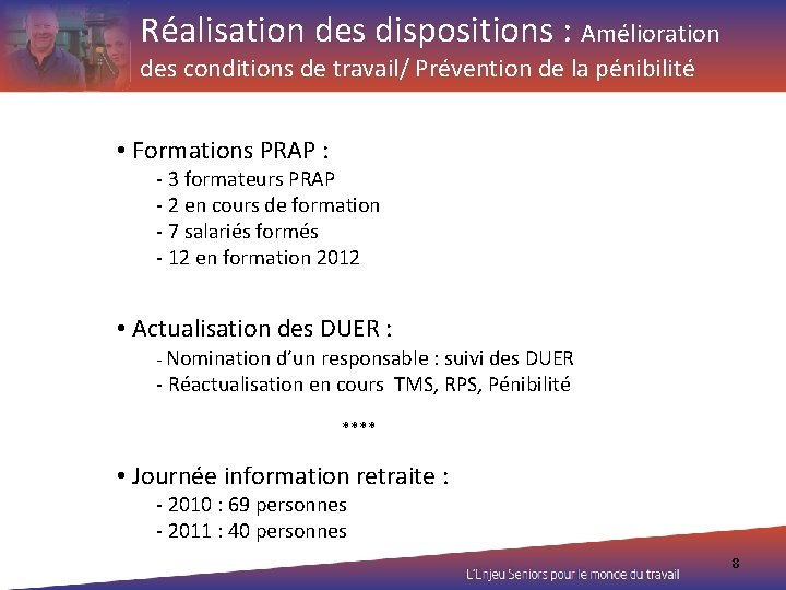 Réalisation des dispositions : Amélioration des conditions de travail/ Prévention de la pénibilité •