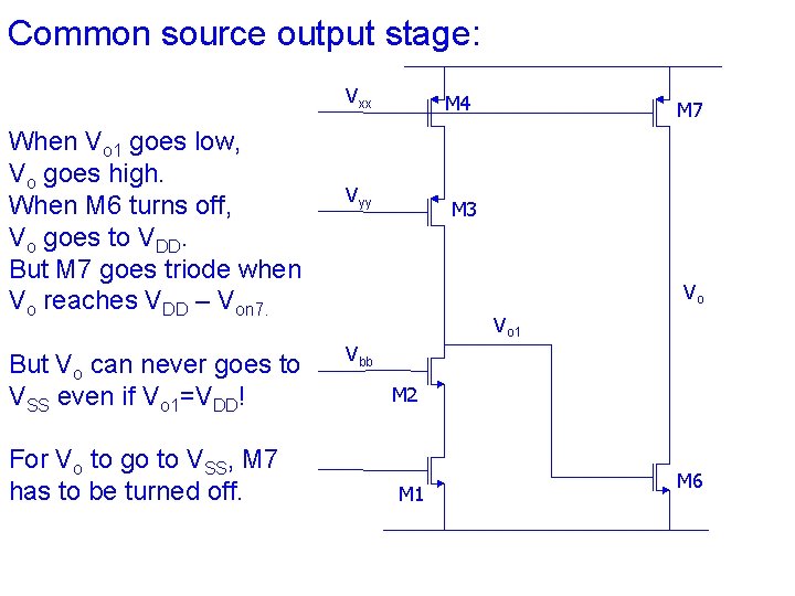 Common source output stage: Vxx When Vo 1 goes low, Vo goes high. When Common source output stage: Vxx When Vo 1 goes low, Vo goes high. When