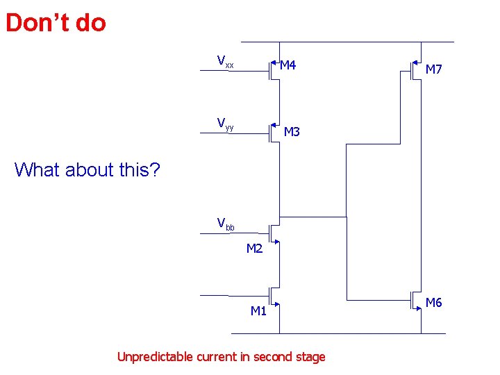 Don’t do Vxx M 4 Vyy M 7 M 3 What about this? Vbb Don’t do Vxx M 4 Vyy M 7 M 3 What about this? Vbb