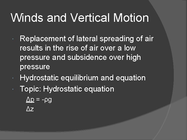 Winds and Vertical Motion Replacement of lateral spreading of air results in the rise