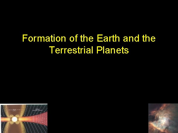 Formation of the Earth and the Terrestrial Planets 