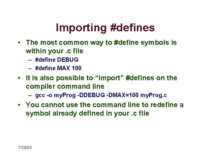 Importing #defines • The most common way to #define symbols is within your. c
