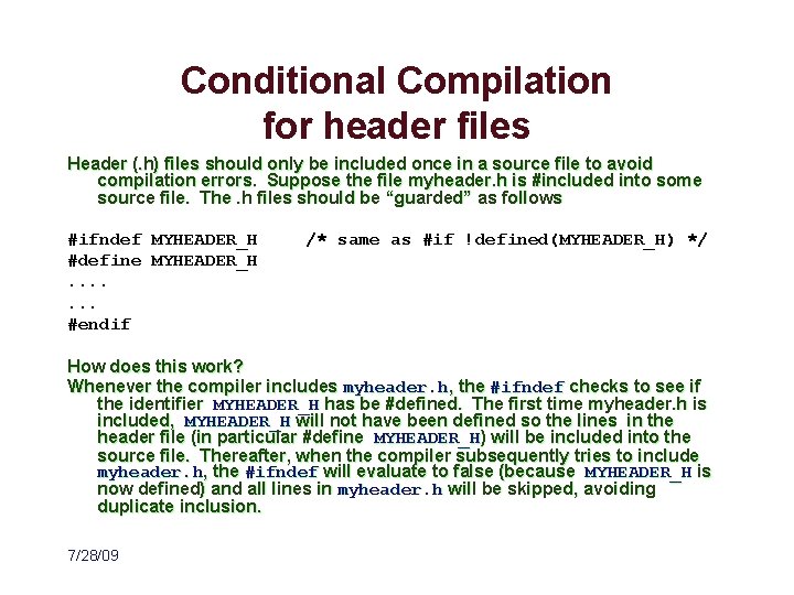 Conditional Compilation for header files Header (. h) files should only be included once