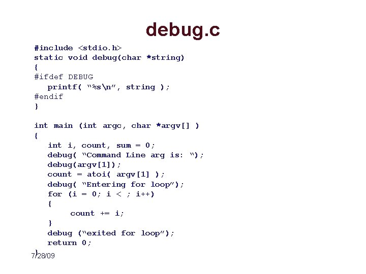 debug. c #include <stdio. h> static void debug(char *string) { #ifdef DEBUG printf( “%sn”,