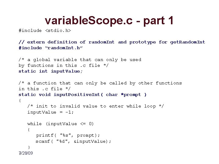 variable. Scope. c - part 1 #include <stdio. h> // extern definition of random.