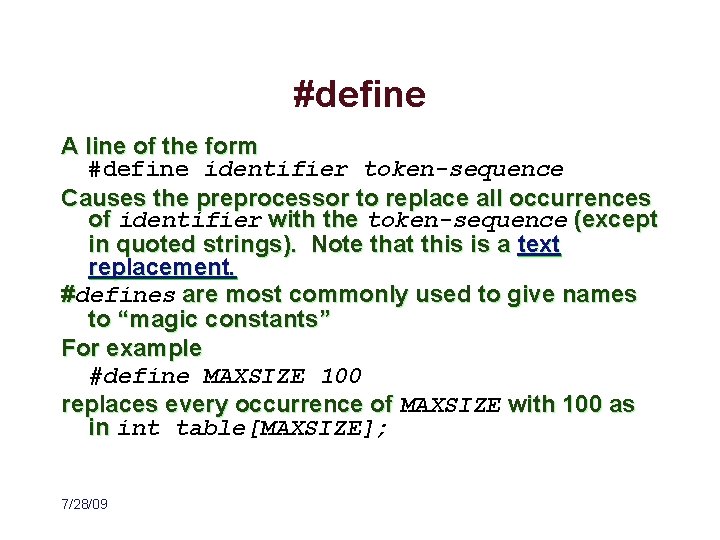 #define A line of the form #define identifier token-sequence Causes the preprocessor to replace