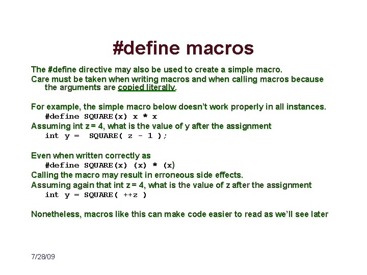 #define macros The #define directive may also be used to create a simple macro.