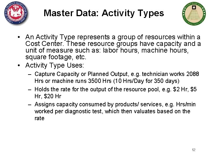 Master Data: Activity Types • An Activity Type represents a group of resources within