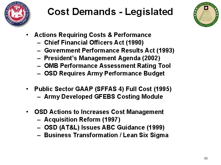 Cost Demands - Legislated • Actions Requiring Costs & Performance – Chief Financial Officers