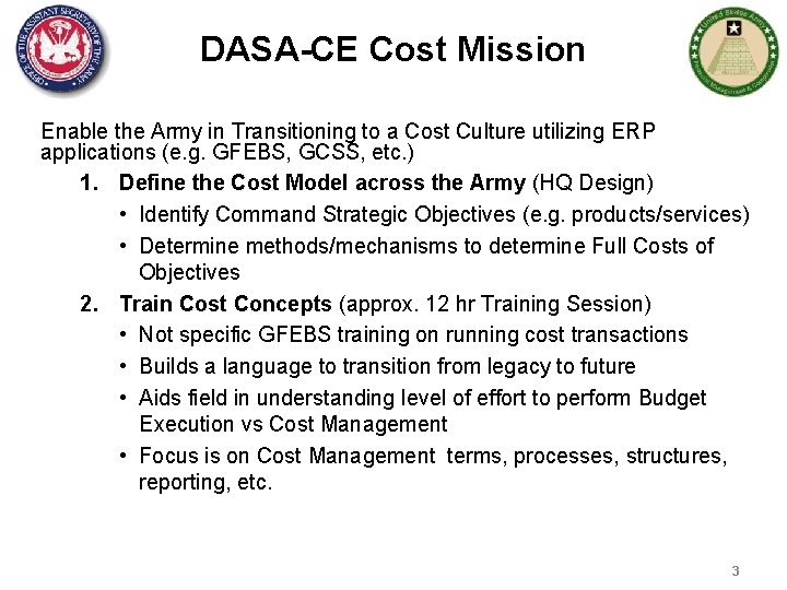 DASA-CE Cost Mission Enable the Army in Transitioning to a Cost Culture utilizing ERP