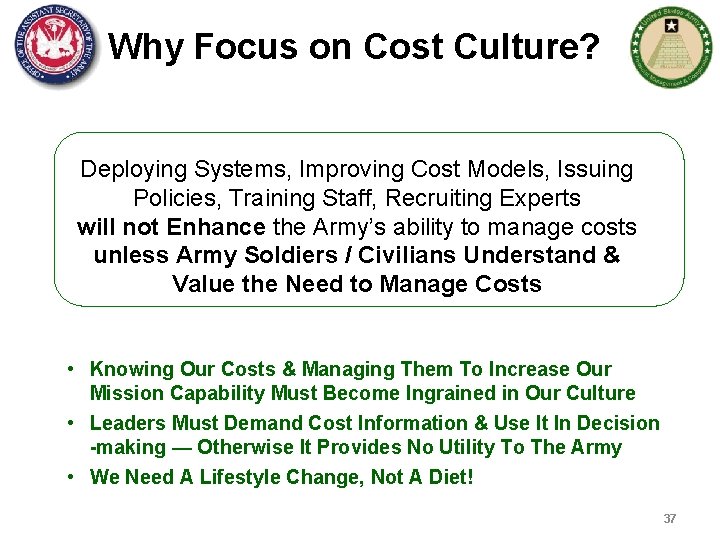 Why Focus on Cost Culture? Deploying Systems, Improving Cost Models, Issuing Policies, Training Staff,