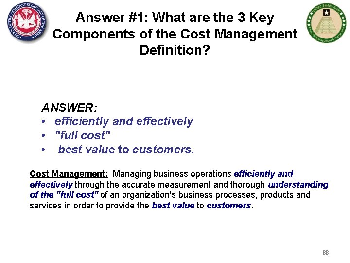 Answer #1: What are the 3 Key Components of the Cost Management Definition? ANSWER: