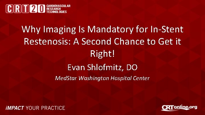 Why Imaging Is Mandatory for In-Stent Restenosis: A Second Chance to Get it Right!
